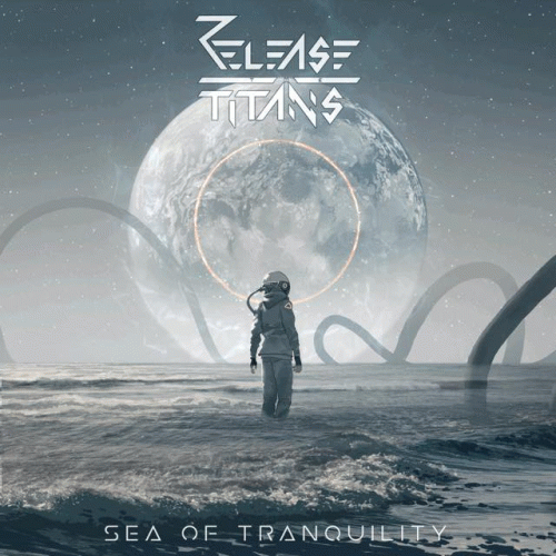 Release The Titans : Sea of Tranquility